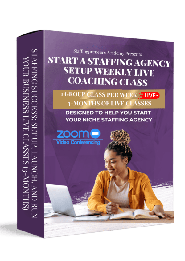 Start a Staffing Agency Setup Weekly Live Coaching Class