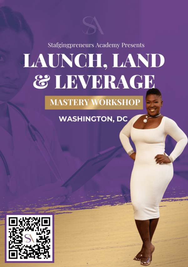 2024 Staffingpreneur Mastery Workshop Launch, Land & Leverage Washington, DC - July 17 - 20, 2024