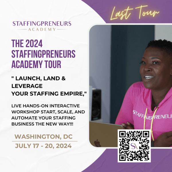 2024 Staffingpreneur Mastery Workshop Launch, Land & Leverage Washington, DC - July 17 - 20, 2024