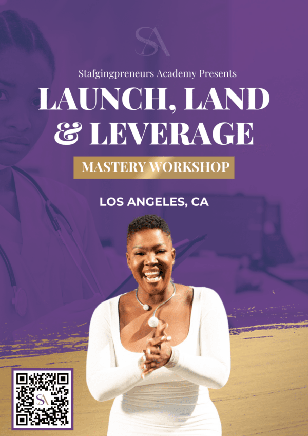 2024 Staffingpreneur Mastery Workshop: Launch, Land & Leverage Los Angeles, CA