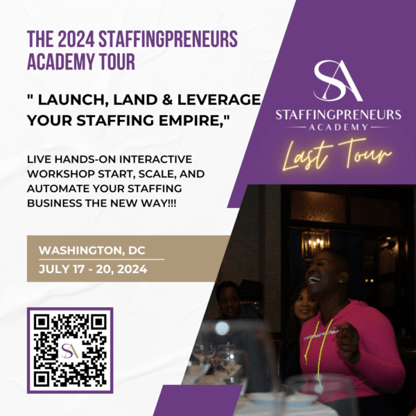 2024 Staffingpreneur Mastery Workshop Launch, Land & Leverage Washington, DC - July 17 - 20, 2024