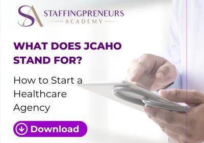 What Does JCAHO Stand For - How to Start a Healthcare Agency